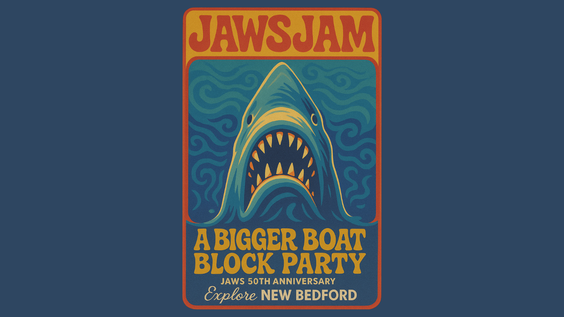 Jaws 50th Anniversary block party poster. JawsJam: A Bigger Boat Block Party is the kickoff to the New Bedford Summer Sound Series.