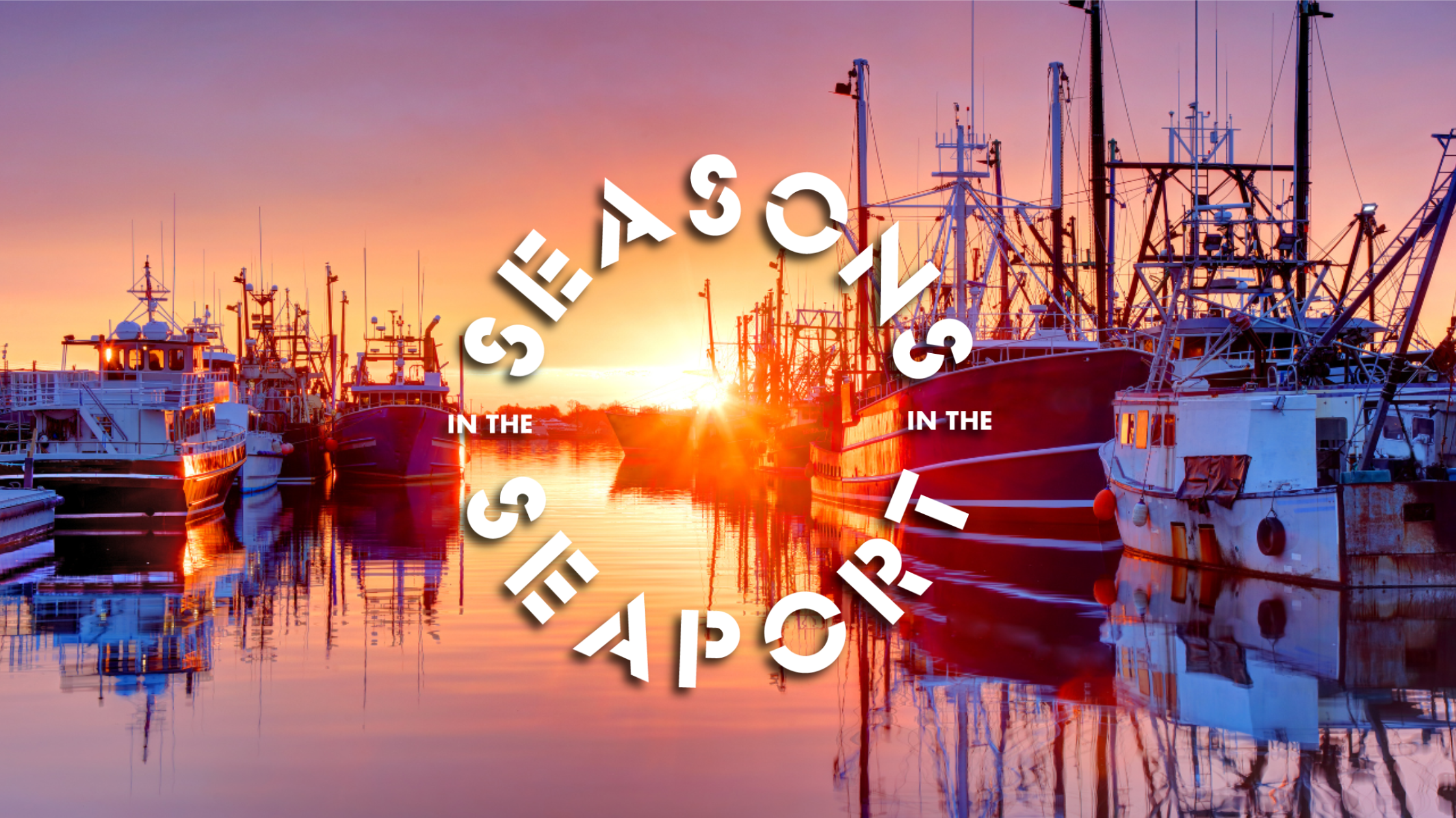 Seasons in the Seaport